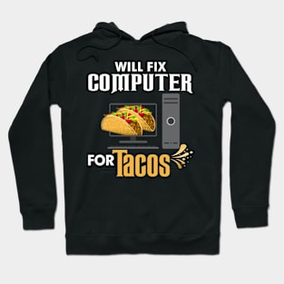 Will Fix Computer For Tacos Hoodie